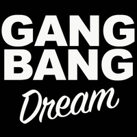 GangBang-Dream
